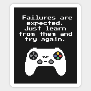 Failures Are Expected Learn And Try Again Gaming Quote Magnet